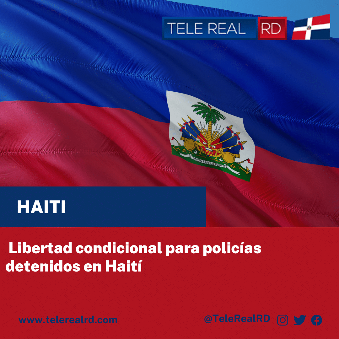 Libertad condicional para policias detenidos en Haiti